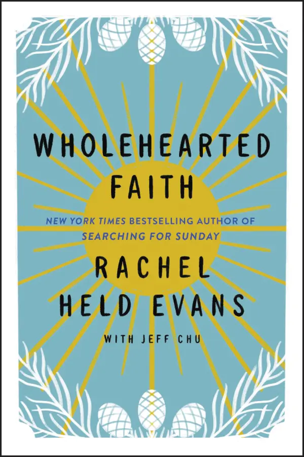 Wholehearted Faith by Rachel Held Evans, Jeff Chu cover