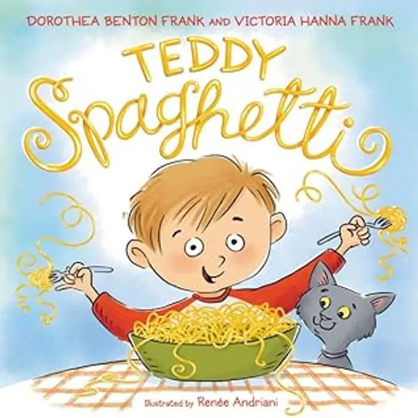 Teddy Spaghetti by Dorothea Benton Frank, Victoria Benton Frank cover