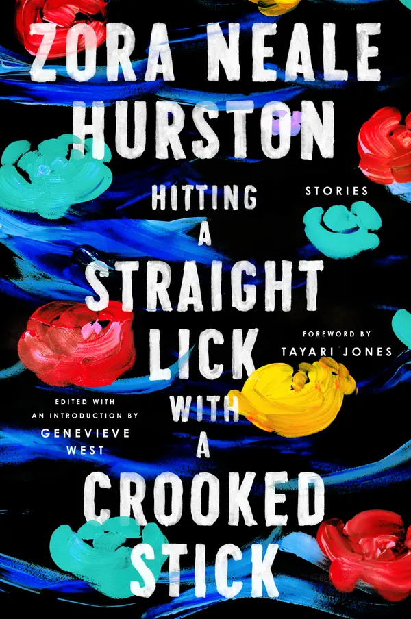 Hitting a Straight Lick with a Crooked Stick by Zora Neale Hurston cover