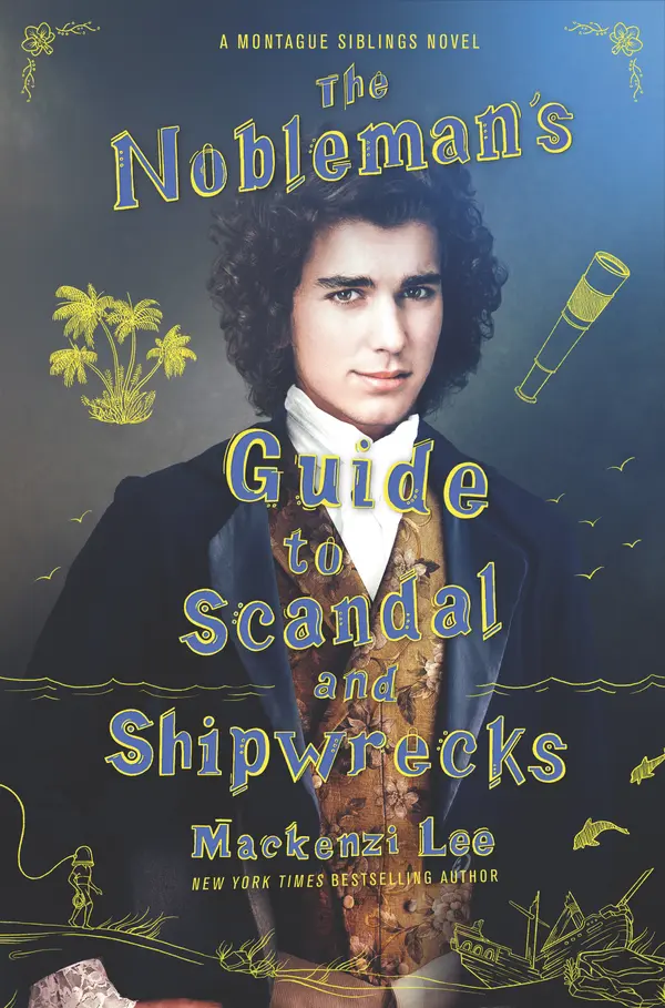 The Nobleman's Guide to Scandal and Shipwrecks by Mackenzi Lee cover