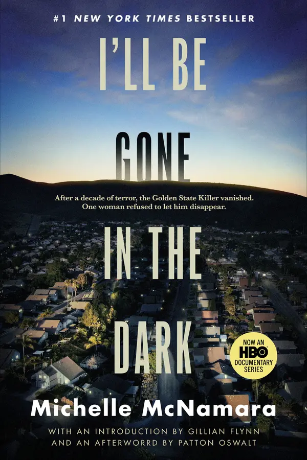 I'll Be Gone in the Dark by Michelle McNamara, Gillian Flynn, Patton Oswalt cover