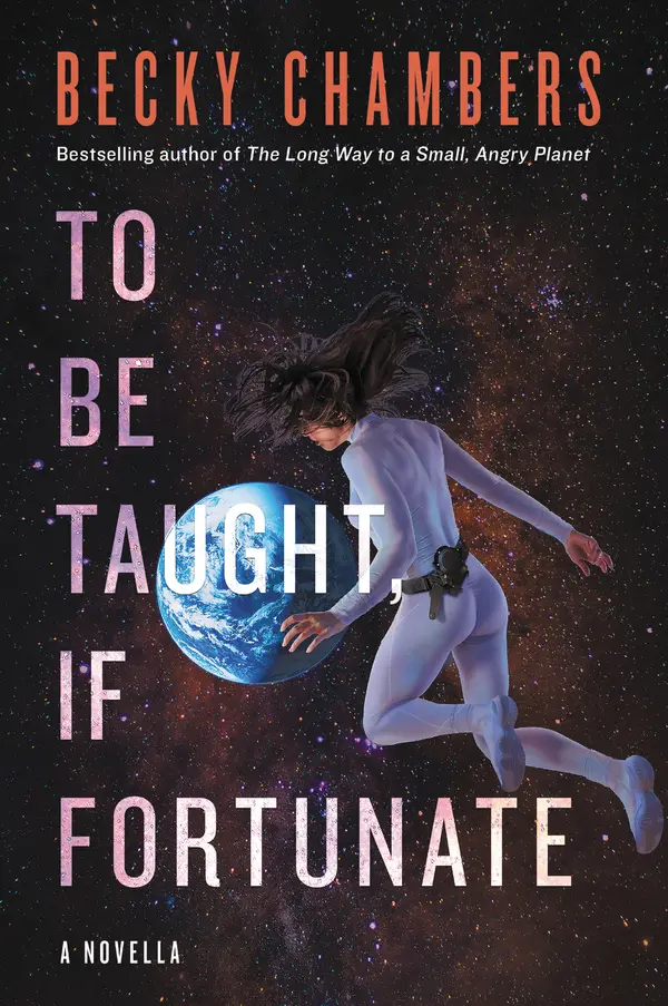To Be Taught, If Fortunate by Becky Chambers cover