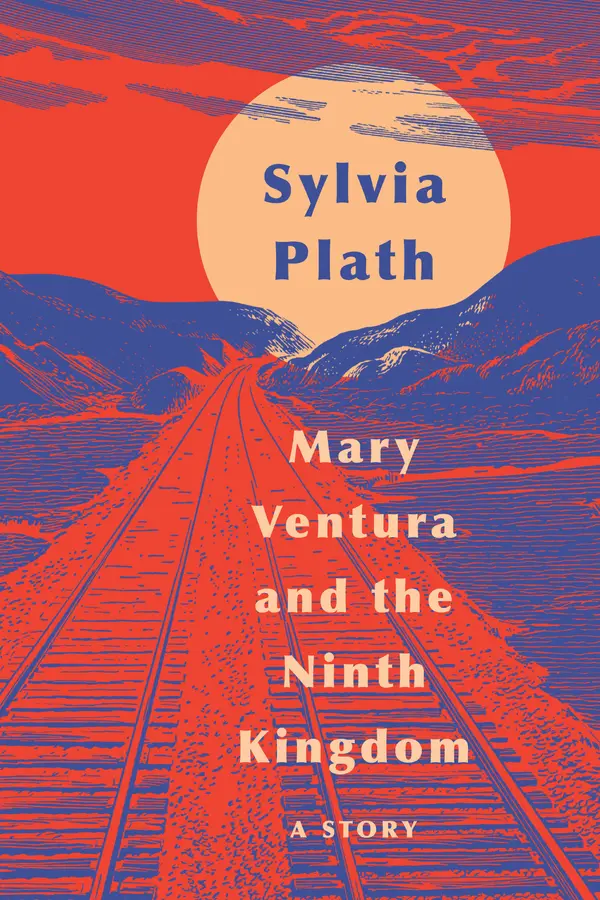 Mary Ventura and The Ninth Kingdom by Sylvia Plath cover