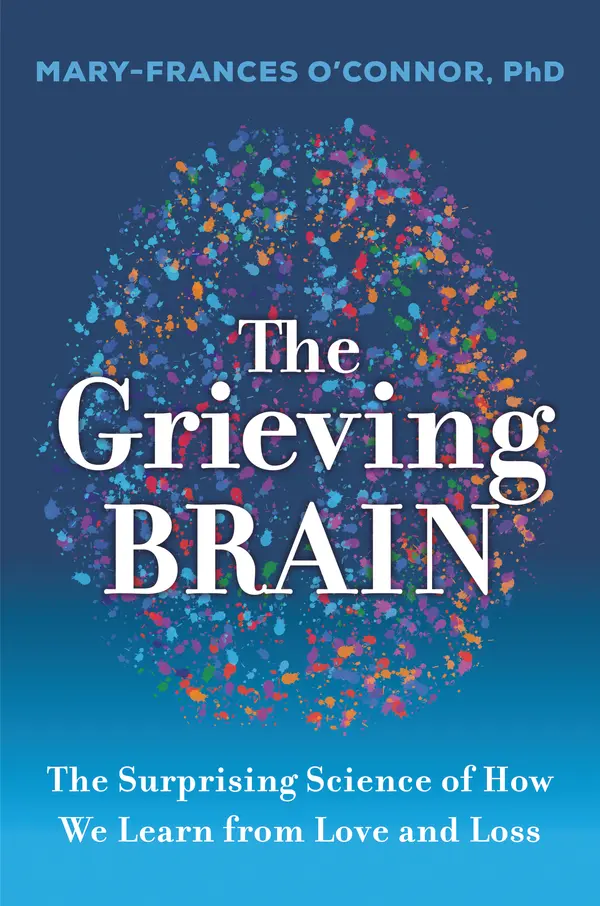 The Grieving Brain by Mary-Frances O'Connor cover