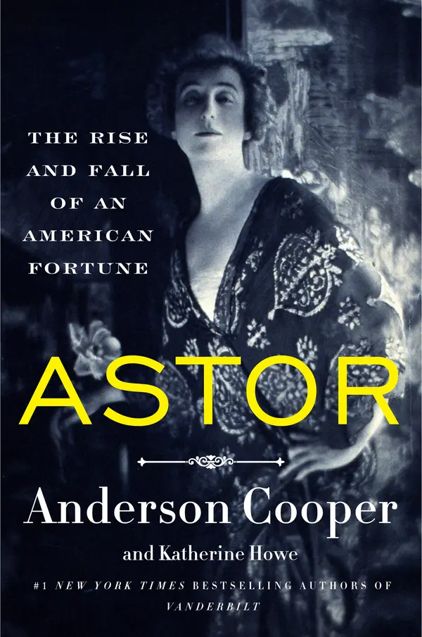 Astor by Anderson Cooper, Katherine Howe cover