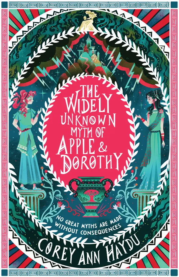 The Widely Unknown Myth of Apple & Dorothy by Corey Ann Haydu cover