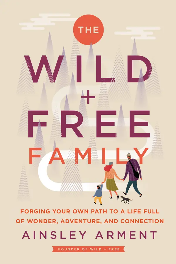 The Wild and Free Family by Ainsley Arment cover