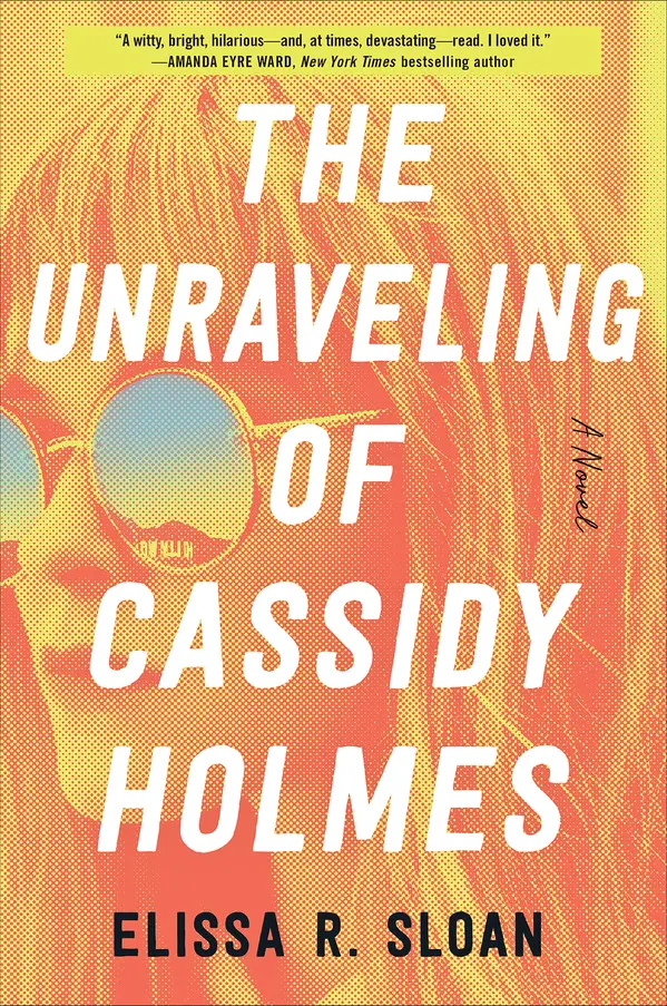 The Unraveling of Cassidy Holmes by Elissa R. Sloan cover