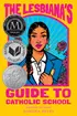 The Lesbiana's Guide to Catholic School by Sonora Reyes book club - Fable