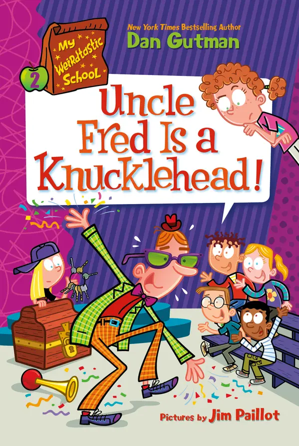 My Weirdtastic School #2: Uncle Fred Is a Knucklehead! by Dan Gutman, Jim Paillot cover