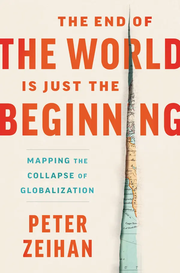 The End of the World is Just the Beginning by Peter Zeihan cover