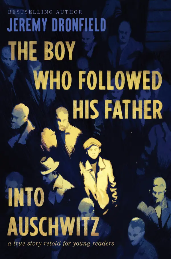 The Boy Who Followed His Father into Auschwitz by Jeremy Dronfield cover