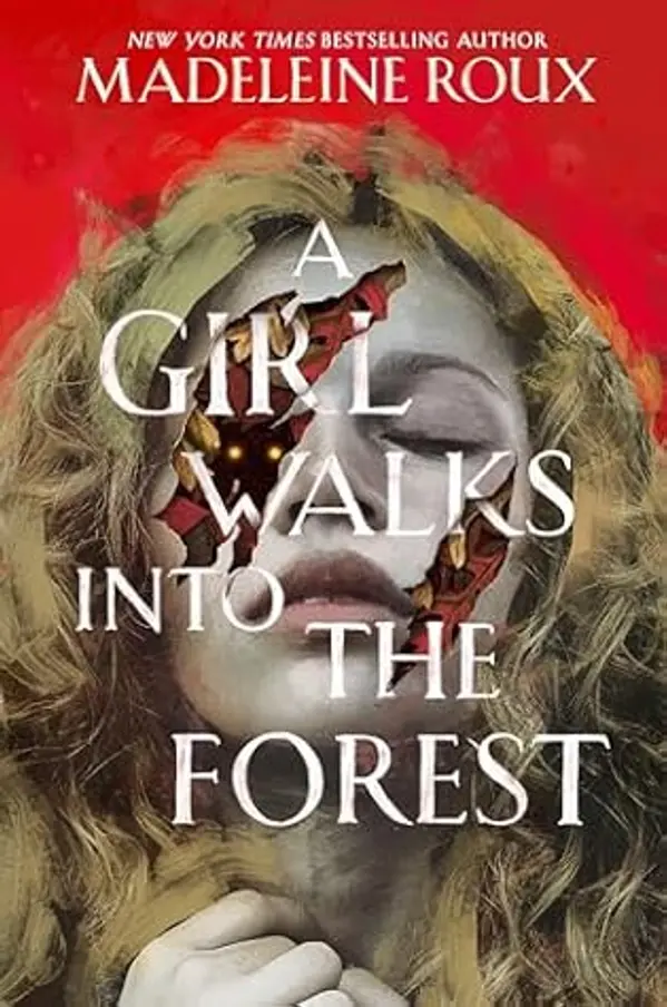A Girl Walks into the Forest by Madeleine Roux cover