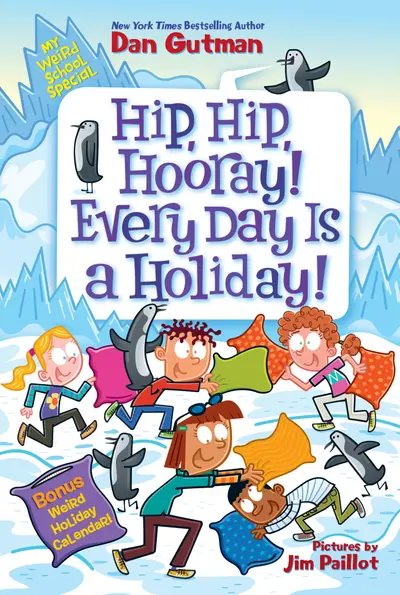 My Weird School Special: Hip, Hip, Hooray! Every Day Is a Holiday! book cover