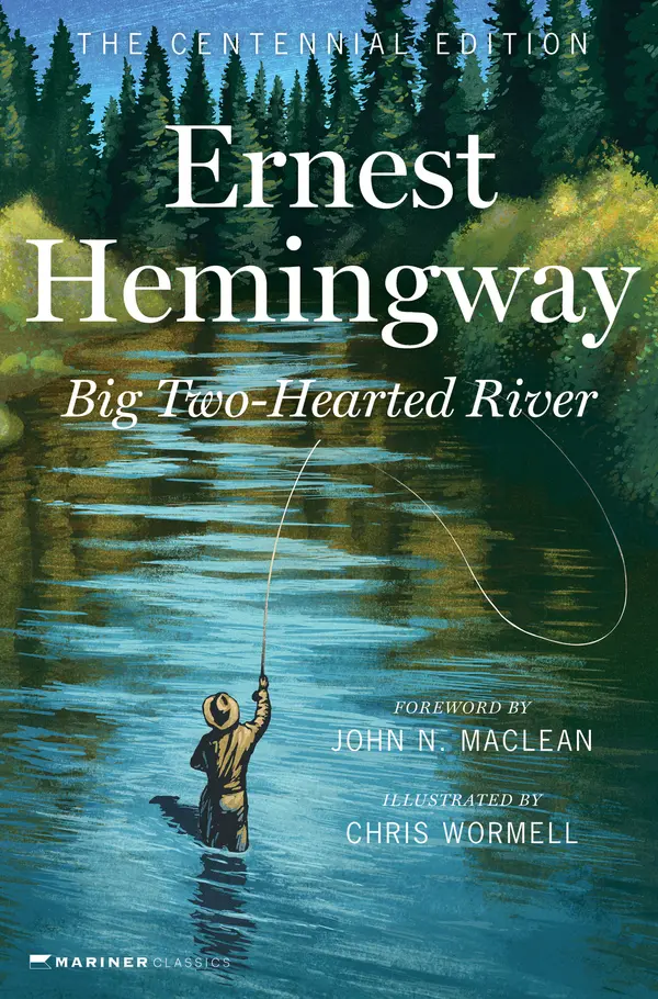 Big Two-Hearted River by Ernest Hemingway, John N. Maclean cover