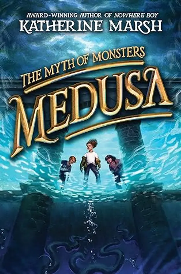 Medusa (The Myth of Monsters) by Katherine Marsh cover