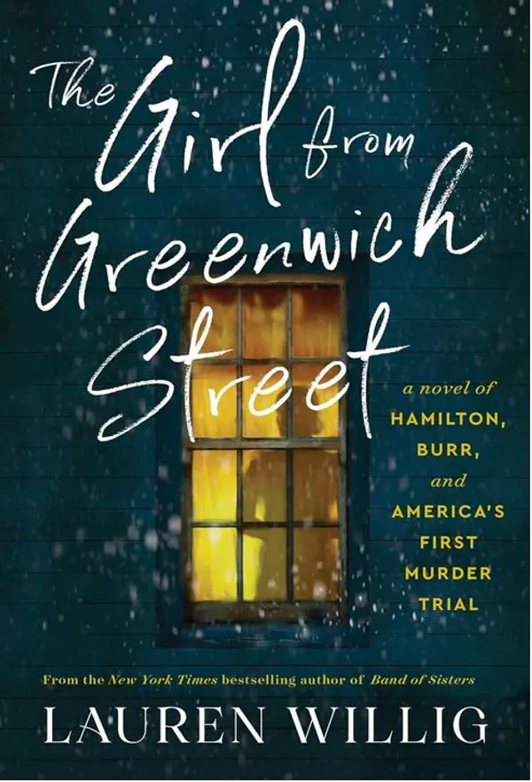 The Girl from Greenwich Street: A Novel of Hamilton, Burr, and America's First Murder Trial by Lauren Willig cover