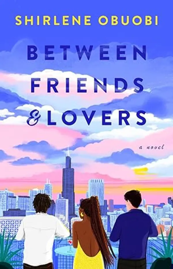 Between Friends and Lovers: A Novel by Shirlene Obuobi cover