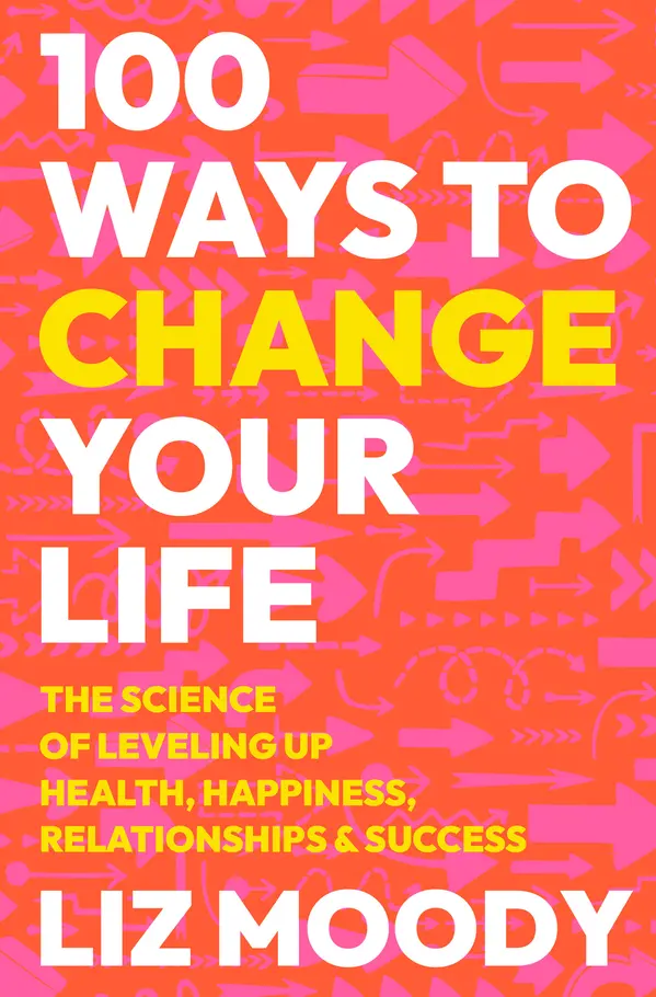 100 Ways to Change Your Life by Liz Moody cover