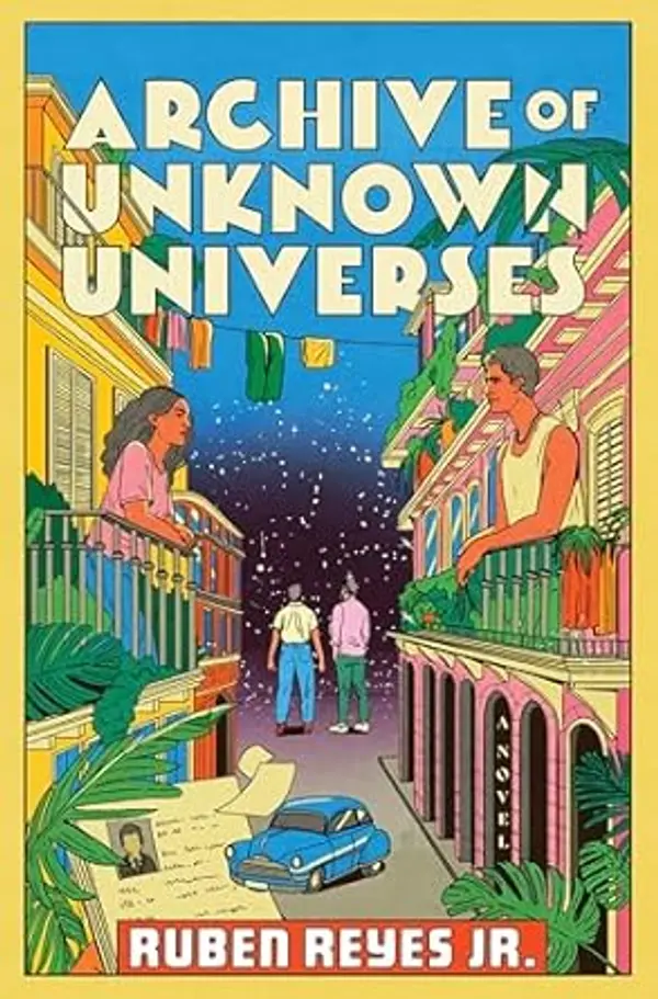 Archive of Unknown Universes by Ruben Reyes Jr. cover