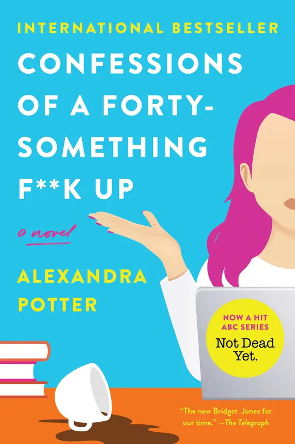 Confessions of a Forty-Something F**k Up by Alexandra Potter cover