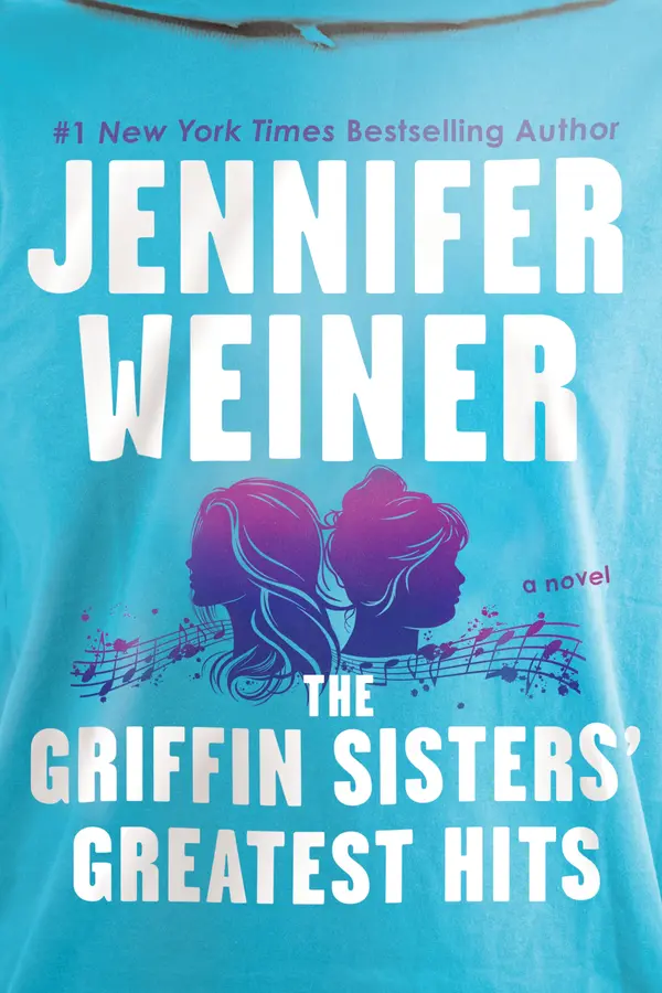 The Griffin Sisters' Greatest Hits by Jennifer Weiner cover