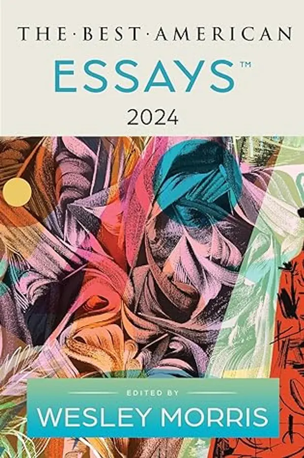 The Best American Essays 2024 by Wesley Morris, Kim Dana Kupperman cover