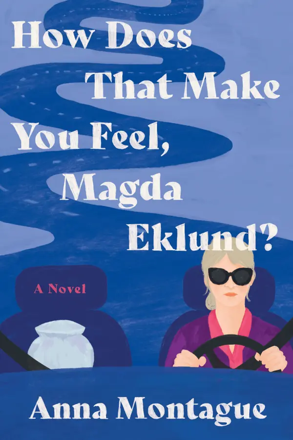 How Does That Make You Feel, Magda Eklund? by Anna Montague cover
