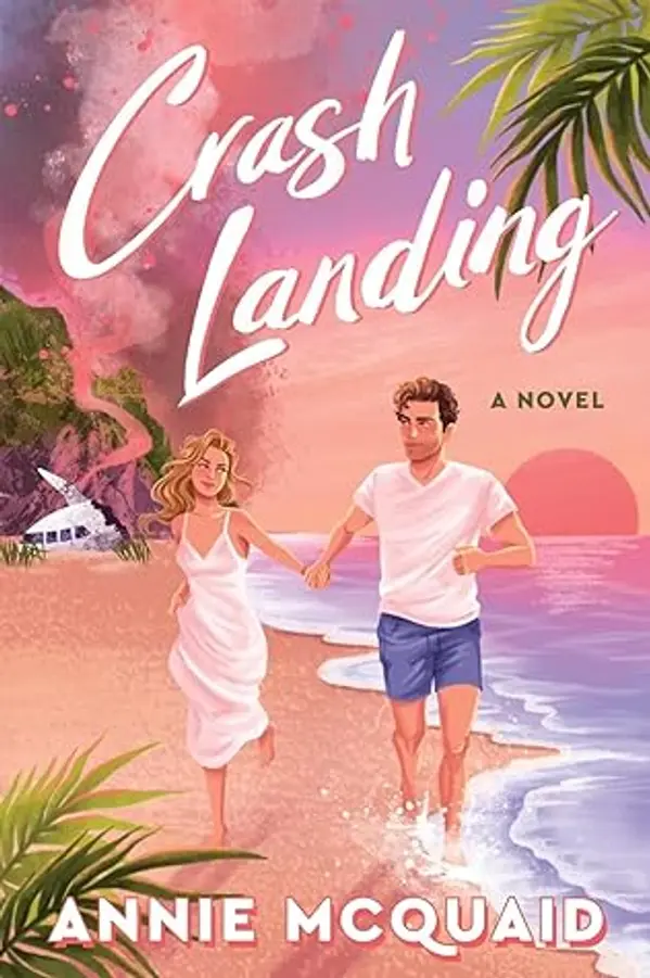 Crash Landing: A Novel by Annie McQuaid cover