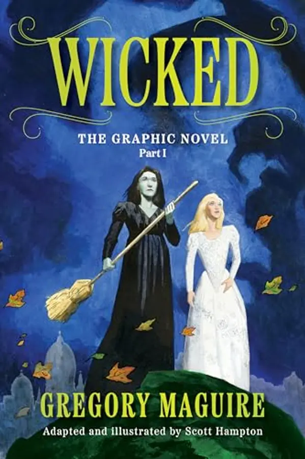 Wicked: The Graphic Novel Part I: An Enchanting Graphic Novelization of the Inspiration for the Major Motion Picture by Scott Hampton cover