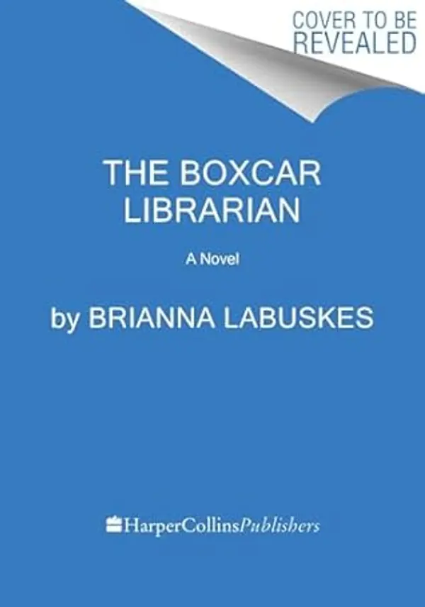 The Boxcar Librarian: A Novel by Brianna Labuskes cover