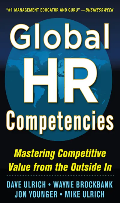Global HR Competencies: Mastering Competitive Value from the Outside-In book cover