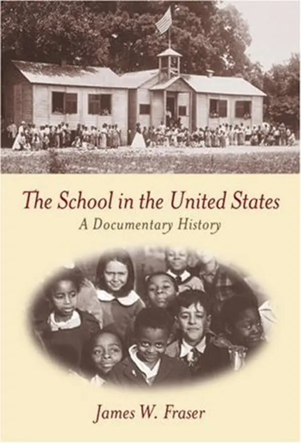 The School In The United States: A Documentary History by James W. Fraser cover