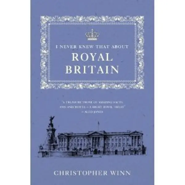 I Never Knew That About Royal Britain by Christopher Winn cover