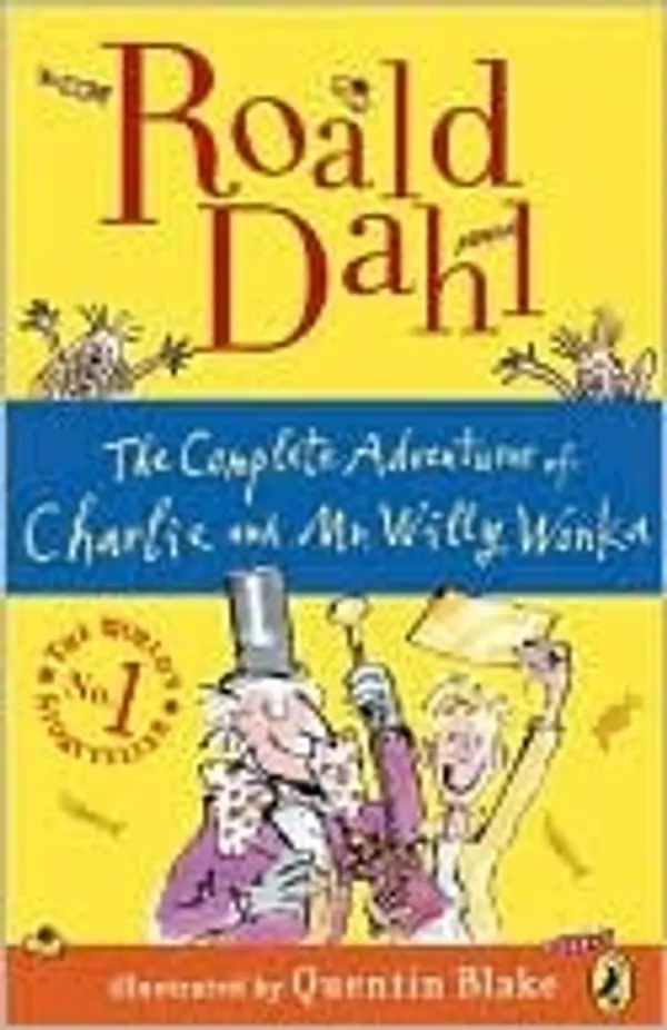 The Complete Adventures of Charlie and Mr. Willy Wonka by Roald Dahl cover
