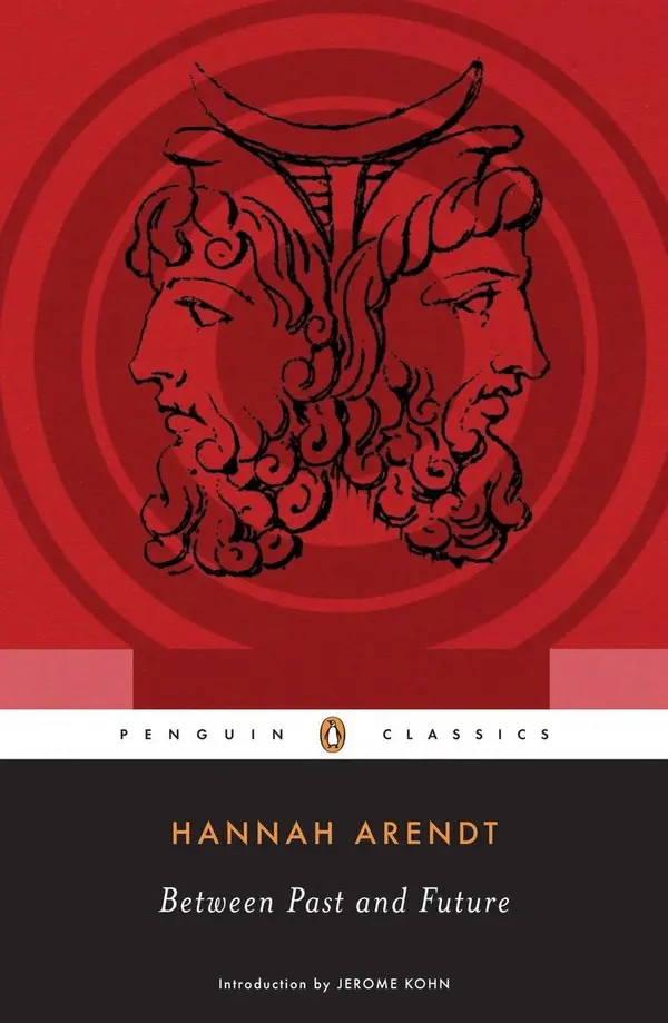 Between Past and Future (Penguin Classics) by Hannah Arendt, Jerome Kohn cover