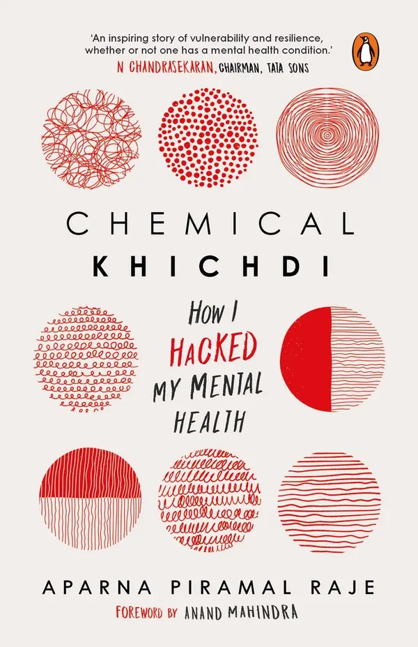 Chemical Khichdi: How I Hack My Mental Health by Aparna Piramal&nbsp;Raje cover