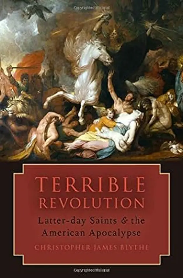 Terrible Revolution: Latter-day Saints and the American Apocalypse by Christopher James Blythe cover