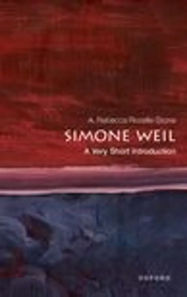 Simone Weil: A Very Short Introduction (Very Short Introductions) by A. Rebecca Rozelle-Stone cover