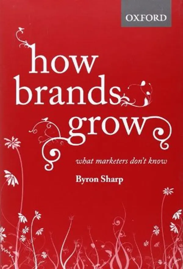 How Brands Grow: What Marketers Don't Know by Byron Sharp cover