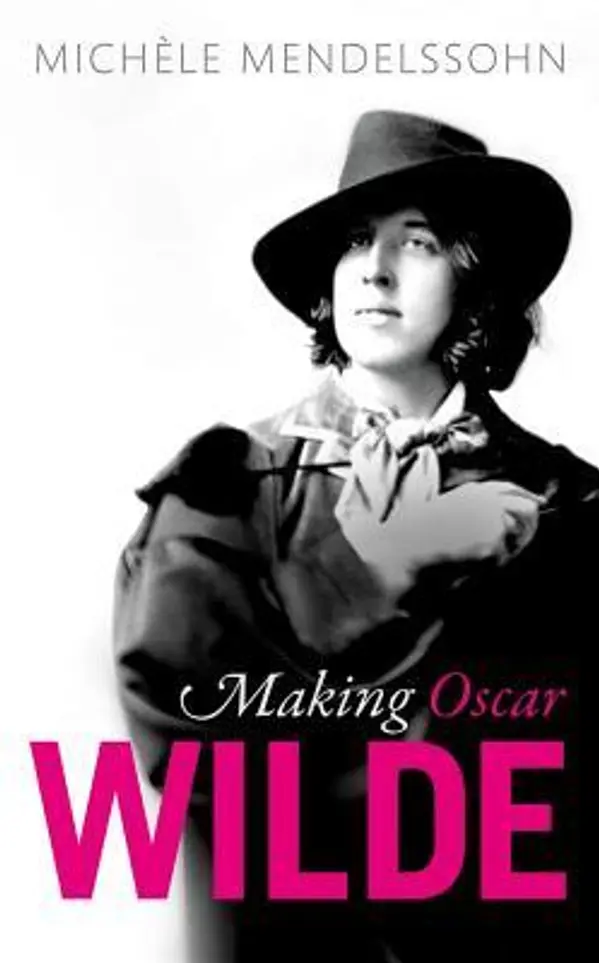 Making Oscar Wilde by Michèle Mendelssohn cover