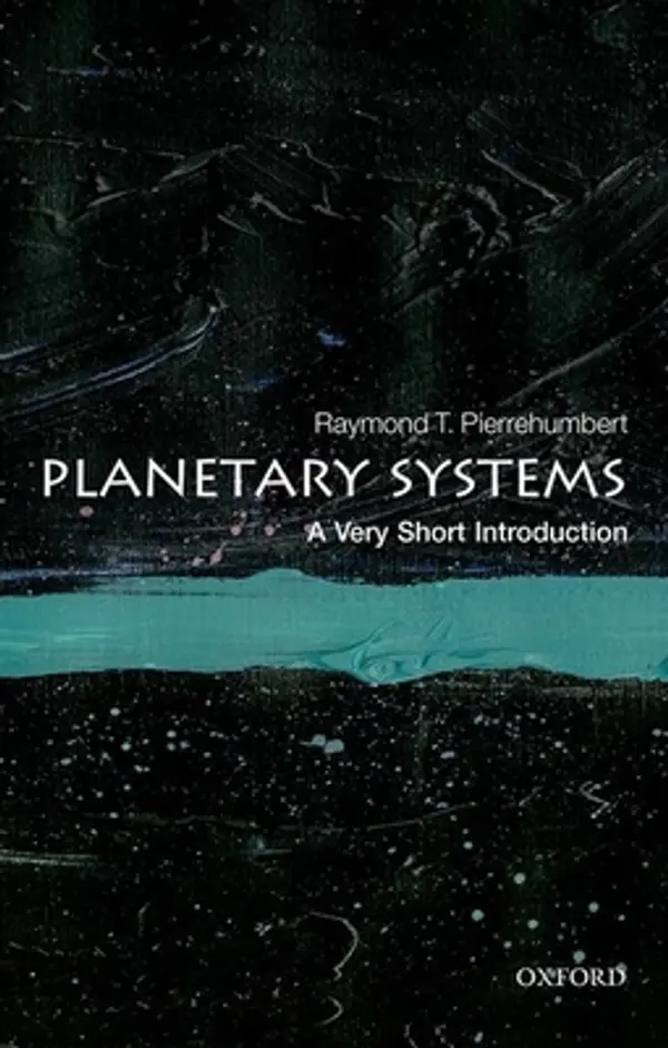 Planetary Systems: A Very Short Introduction (Very Short Introductions) by Raymond T. Pierrehumbert cover