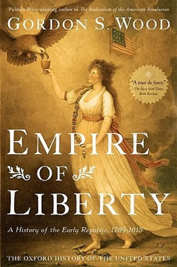 Empire of Liberty: A History of the Early Republic, 1789-1815 (Oxford History of the United States) by Gordon S. Wood cover