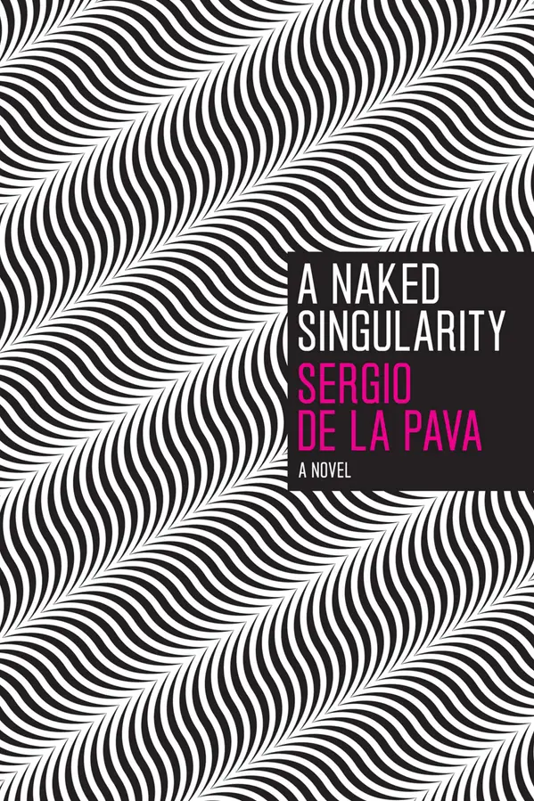A Naked Singularity by Sergio de la Pava cover