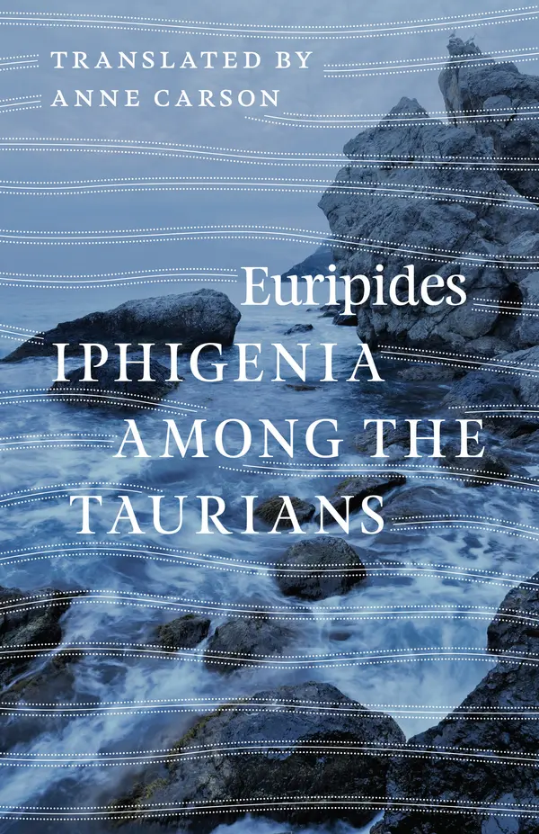 Iphigenia Among the Taurians by Euripides, Anne Carson cover