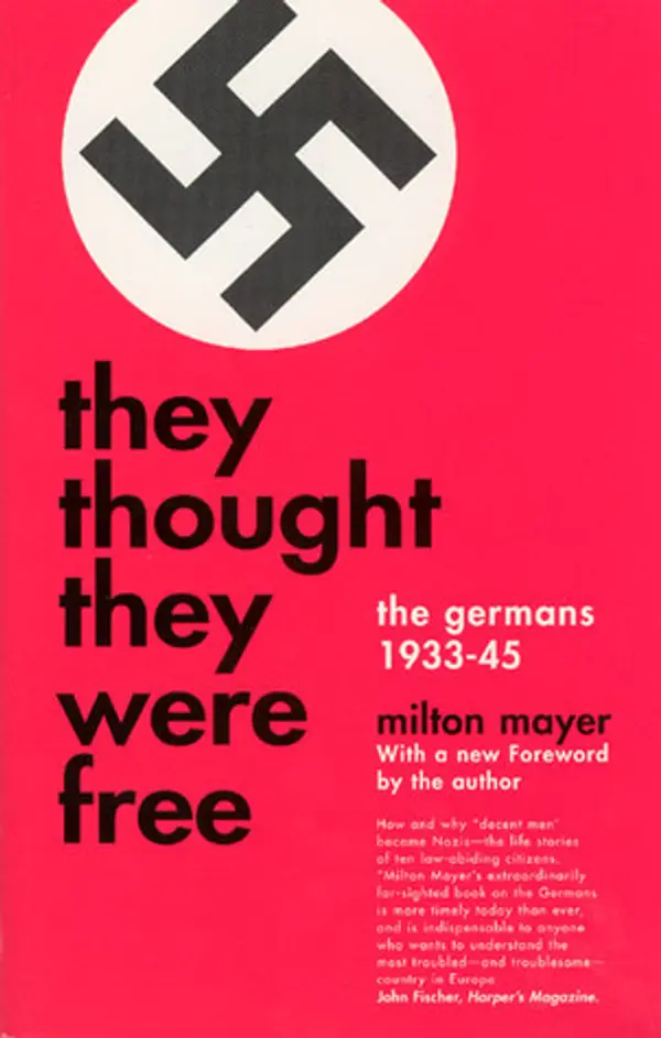 They Thought They Were Free: The Germans 1933-45 by Milton Sanford Mayer cover