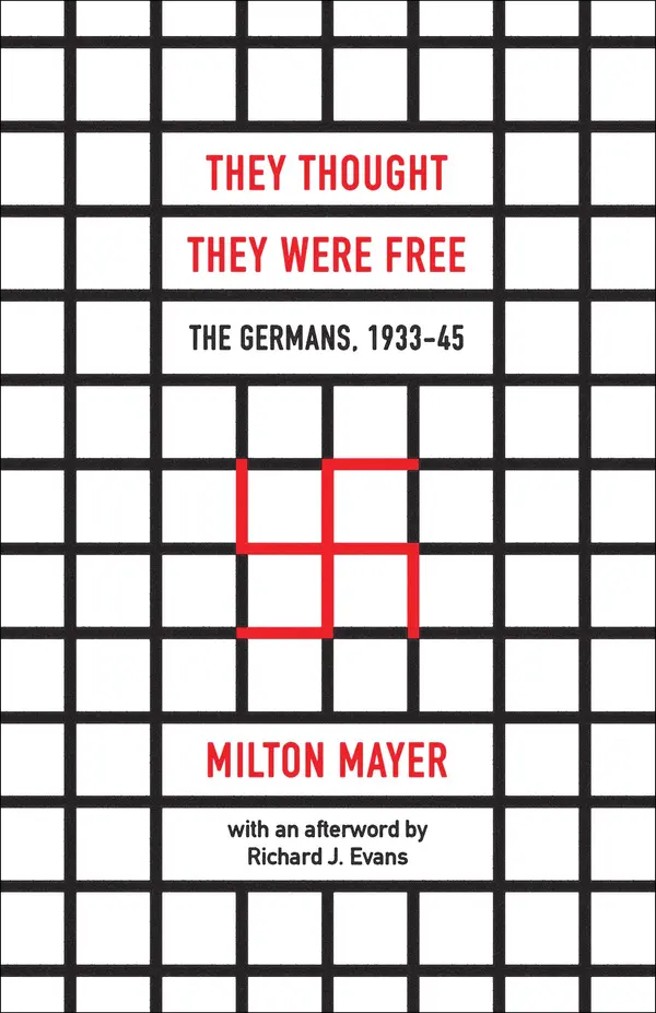 They Thought They Were Free by Milton Mayer, Richard J. Evans cover