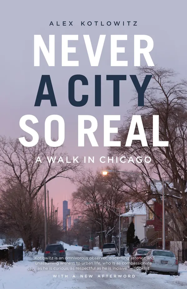 Never a City So Real by Alex Kotlowitz cover
