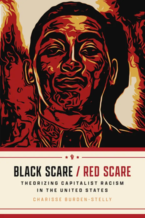 Black Scare / Red Scare: Theorizing Capitalist Racism in the United States by Charisse Burden-Stelly cover