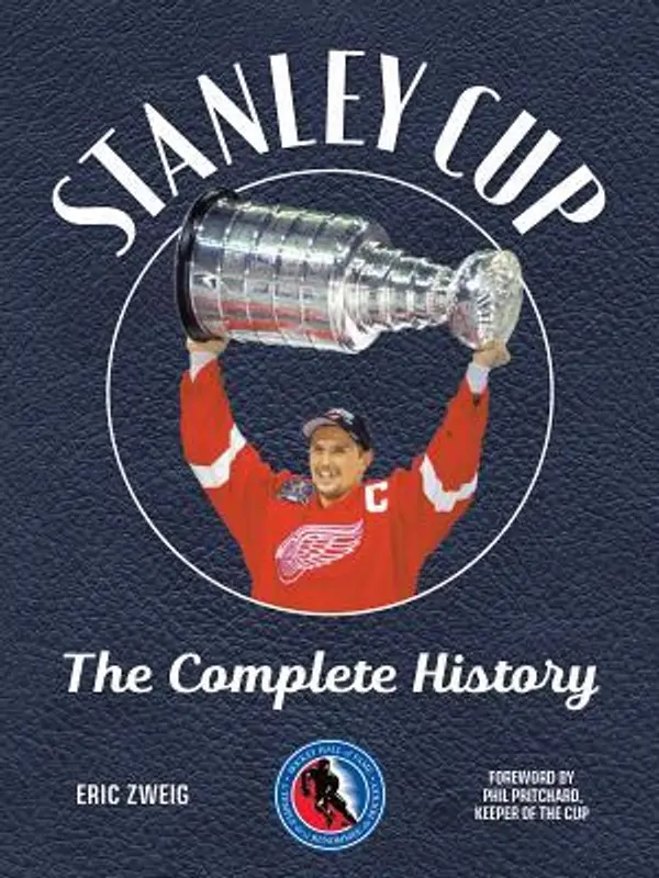 Stanley Cup: The Complete History (Hockey Hall of Fame) by Eric Zweig cover